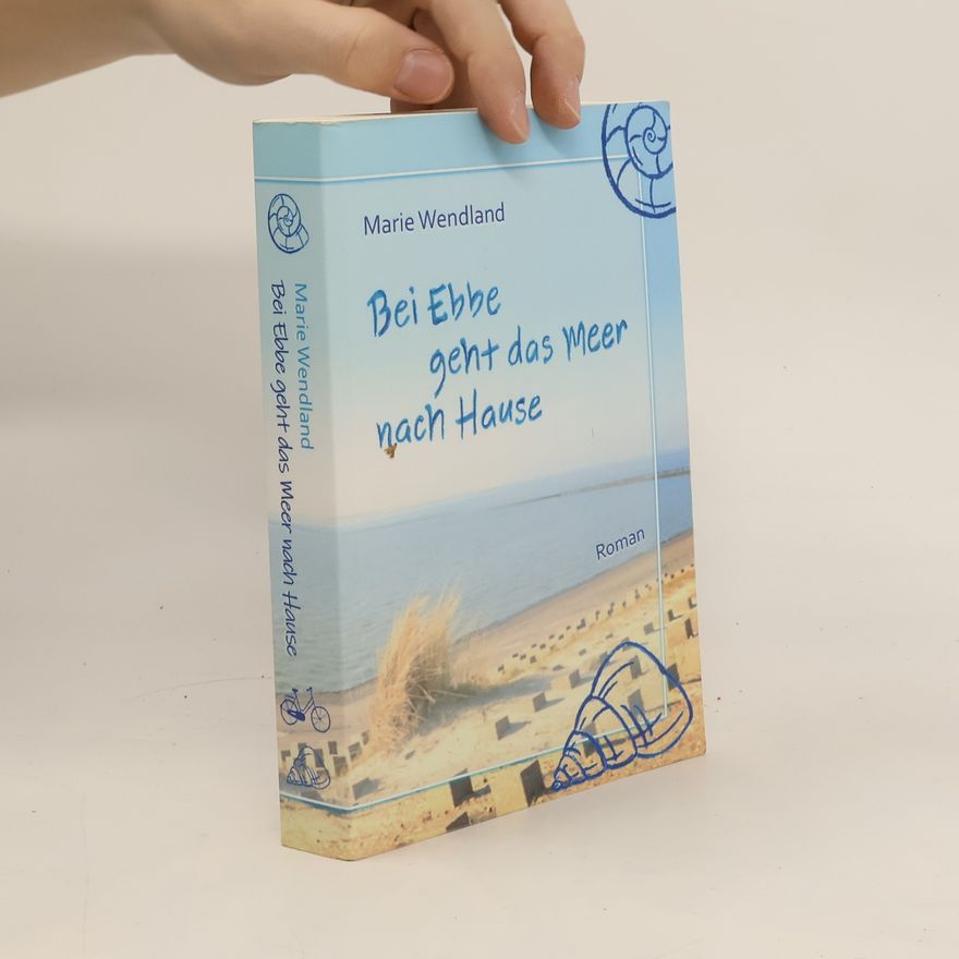 Marie Wendland Bei Ebbe geht das Meer nach Hause