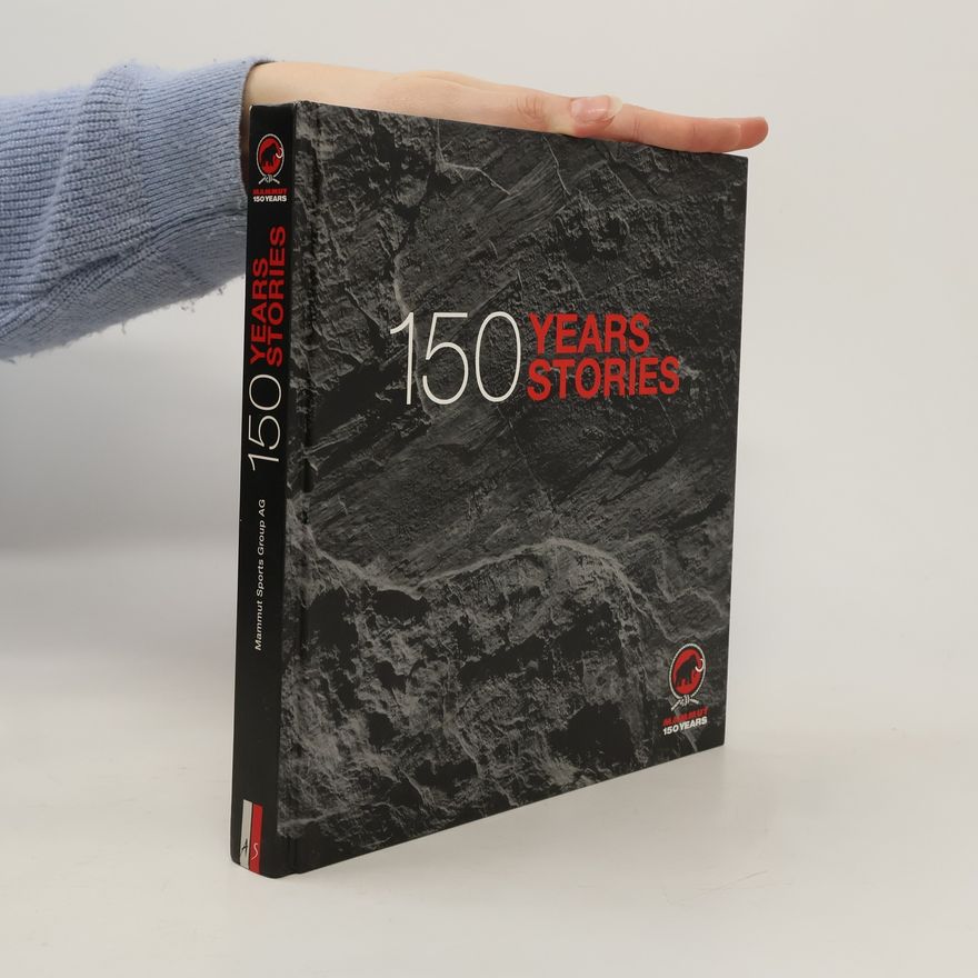 Robert Bösch 150 years, stories / Mammut Sports Group AG