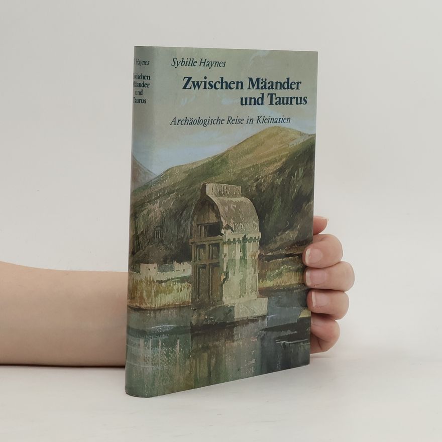 Sybille Haynes Zwischen Mäander und Taurus