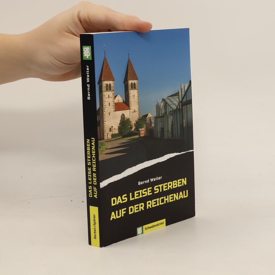 Bernd Weiler Das leise Sterben auf der Reichenau