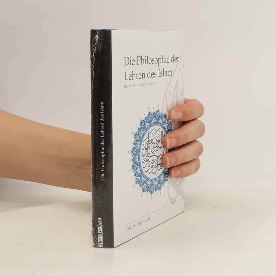 Mirza Ghulam Ahmad Die Philosophie der Lehren des Islams