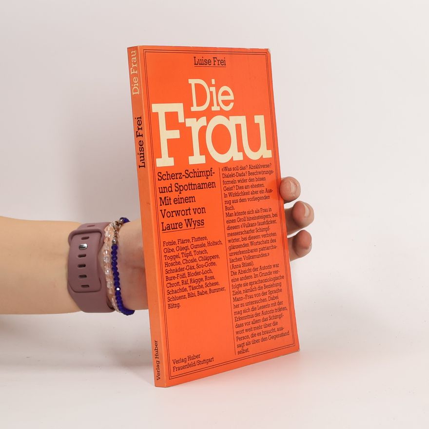 Luise Frei Die Frau: Scherz-, Schimpf- und Spottnamen