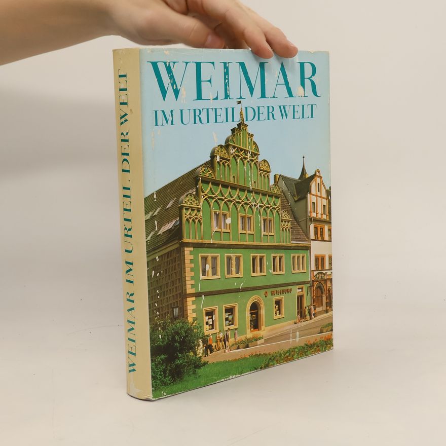 Herbert Greiner-Mai Weimar im Urteil der Welt