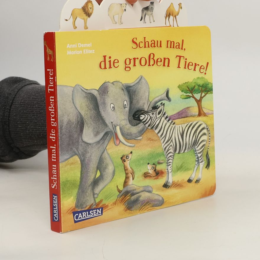 Anni Demel Schau mal, die großen Tiere!