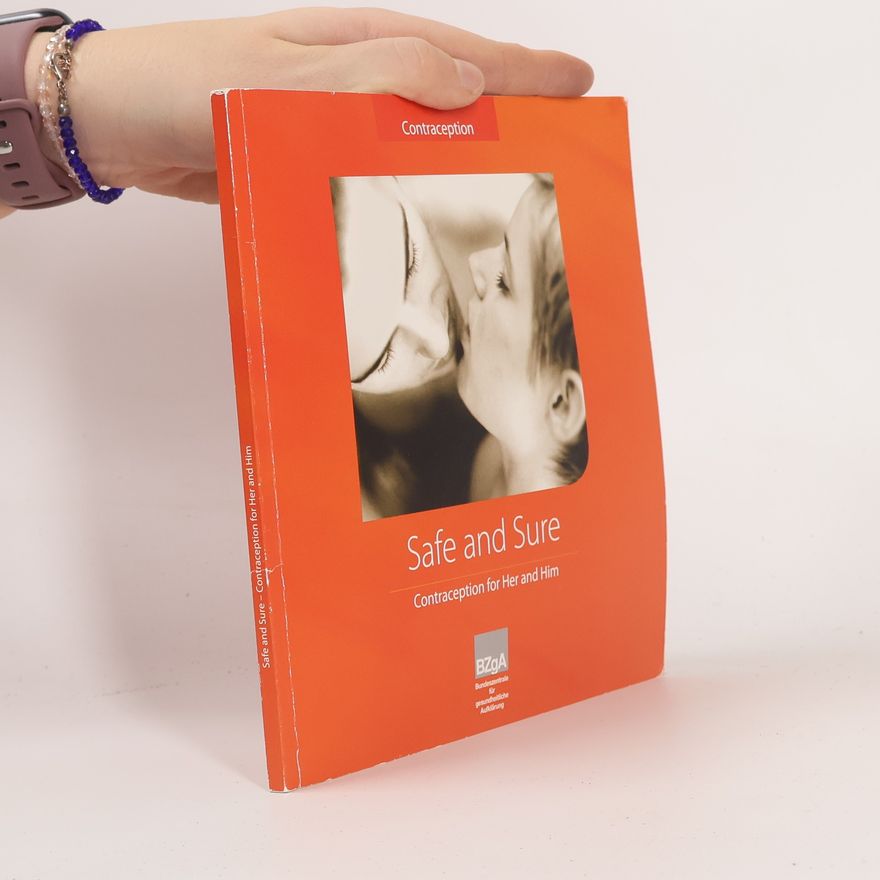 Autorenkollektiv Safe and Sure. Contraception for Her and Him