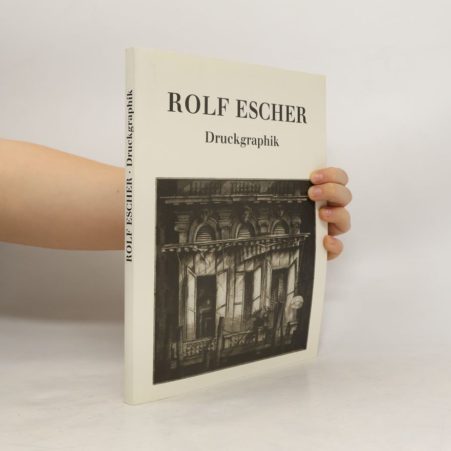 Rolf Escher Rolf Escher, Druckgraphik