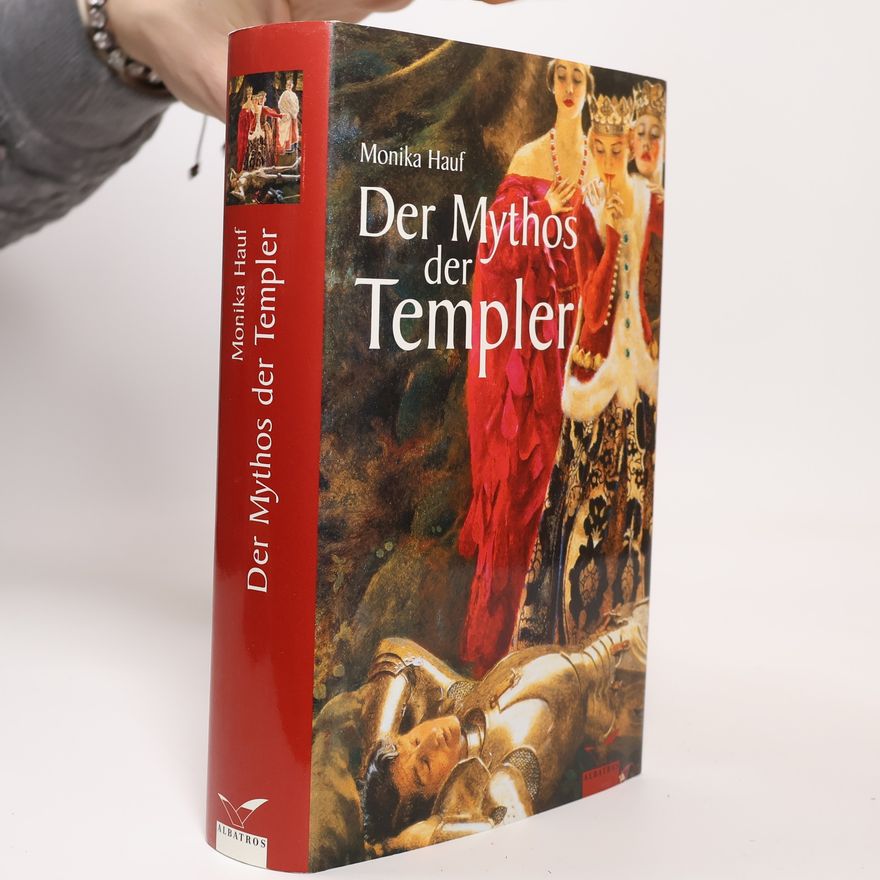 Monika Hauf Der Mythos der Templer