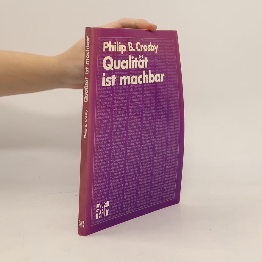 Philip B. Crosby Qualität ist machbar