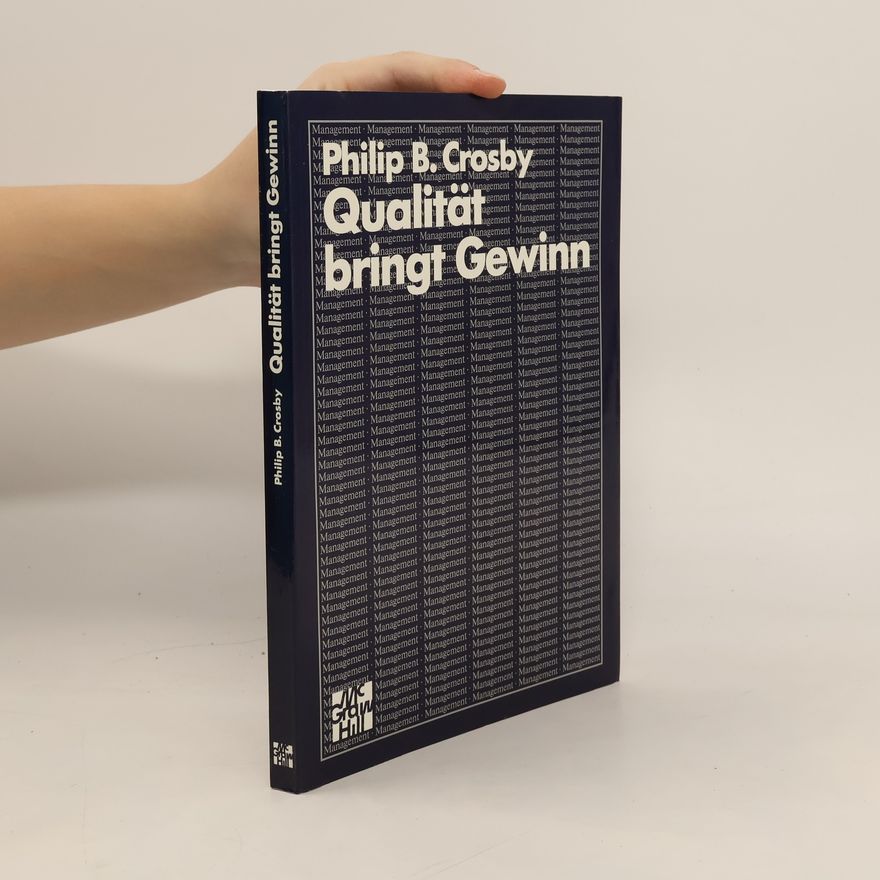 Philip B. Crosby Qualität bringt Gewinn