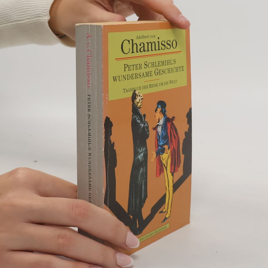 Adelbert von Chamisso Peter Schlemihls wundersame Geschichte
