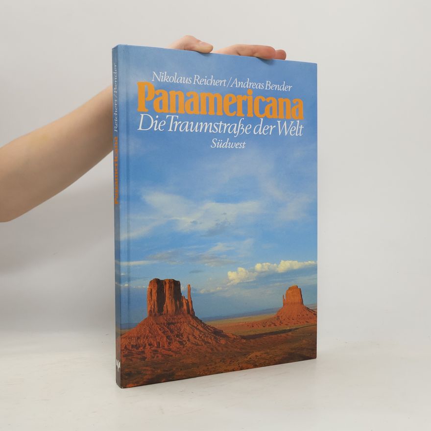 Andreas Bender Panamericana : die Traumstraße der Welt