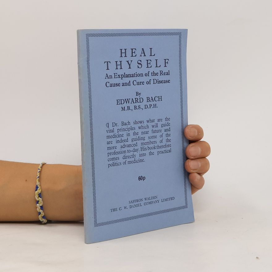 Edward Bach Heal Thyself