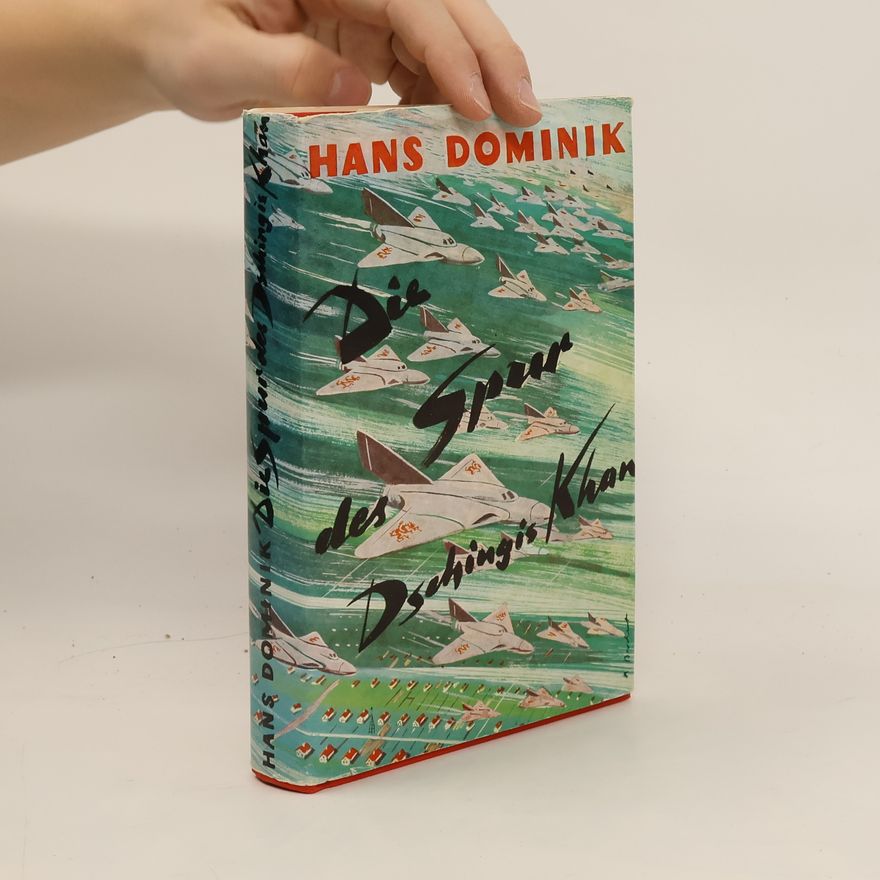 Hans Dominik Die Spur des Dschingis-Khan