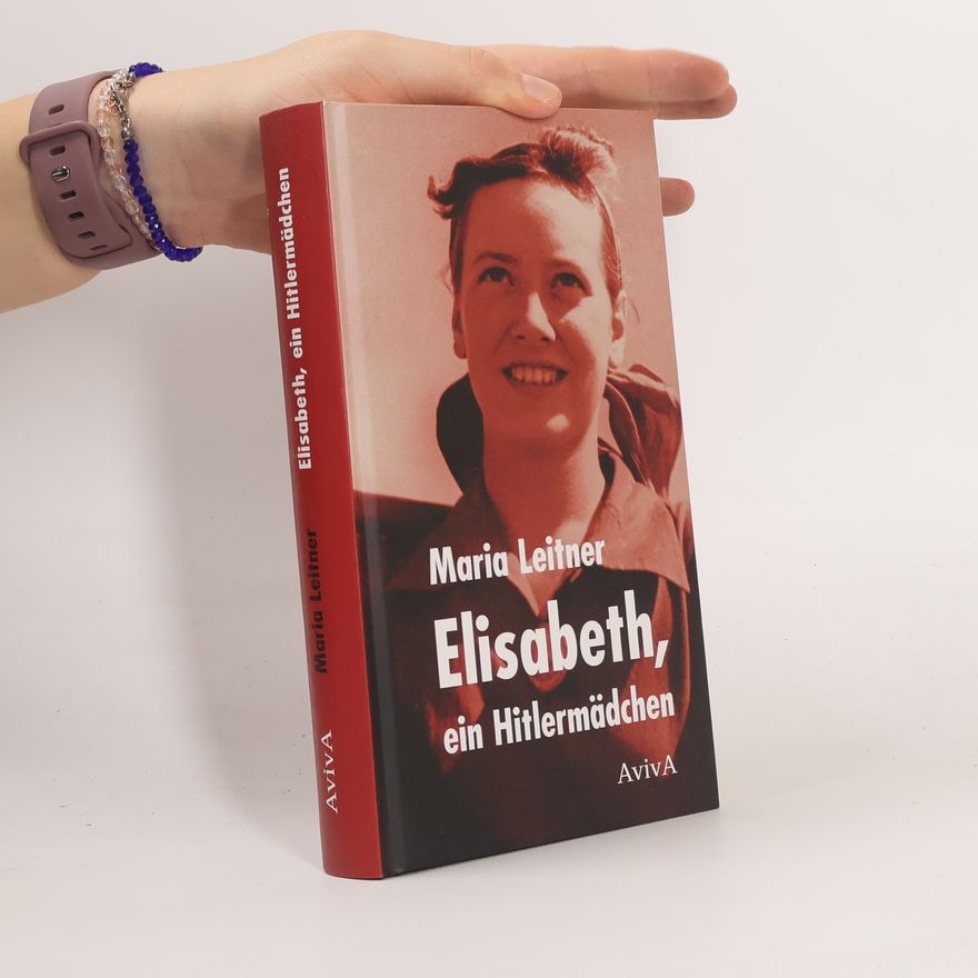 Maria Leitner Elisabeth, ein Hitlermädchen