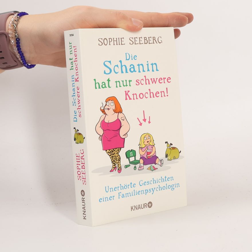 Sophie Seeberg Die Schanin hat nur schwere Knochen!