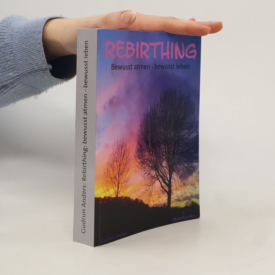 Gudrun Anders Rebirthing: bewusst atmen - bewusst leben