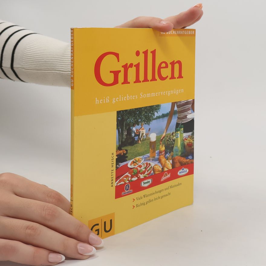 Autorenkollektiv Grillen, heiß geliebtes Sommervergnügen