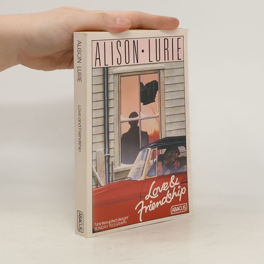 Alison Lurie Love and Friendship