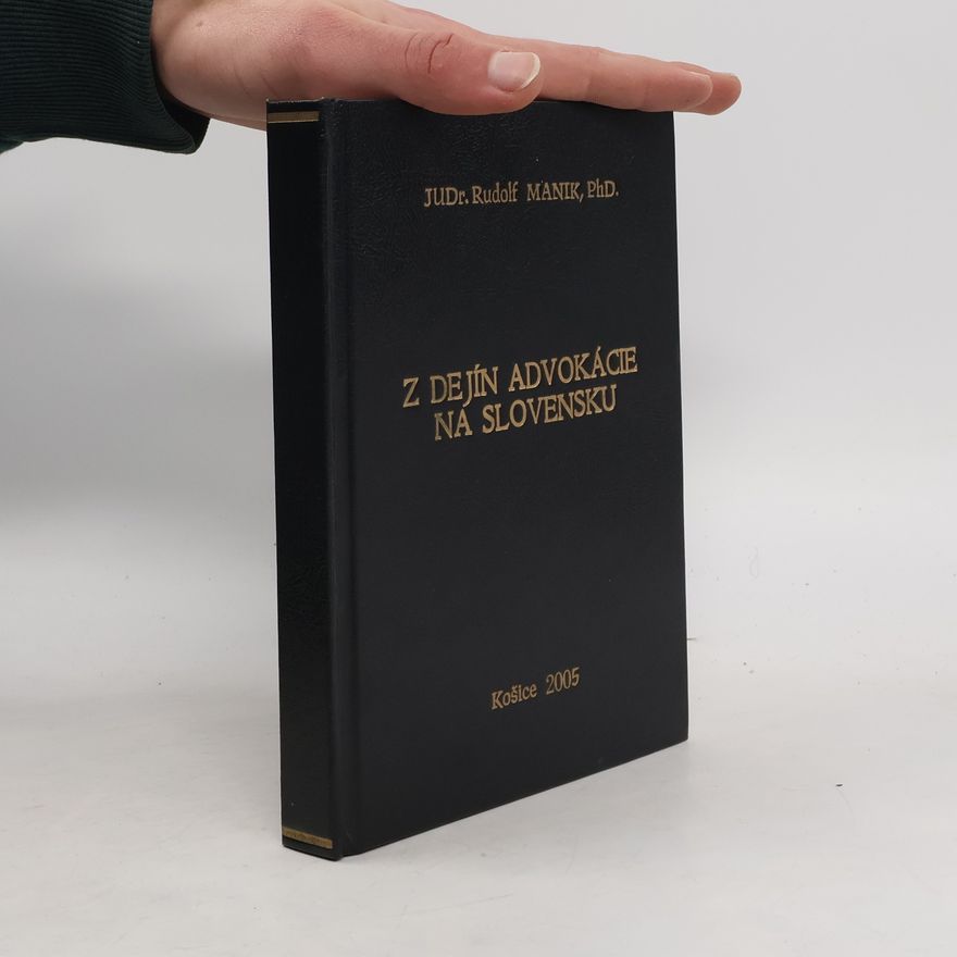 JUDr. Rudolf MANIK, PhD. Z dejín advokácie na Slovensku