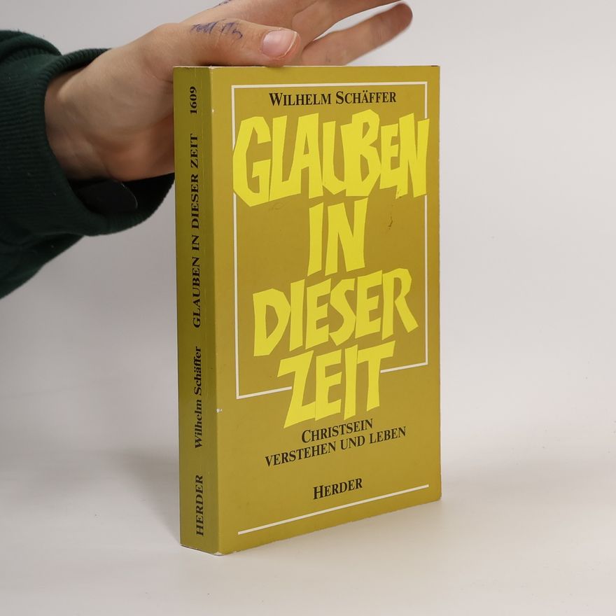 Wilhelm Schäffer Glauben in dieser Zeit