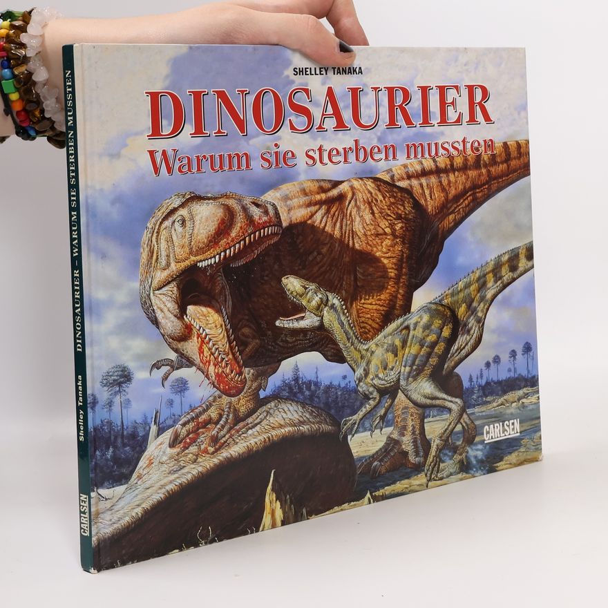 Shelley Tanaka Dinosaurier - Warum sie sterben mussten