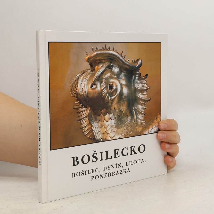 Vlastimil Kolda Bošilecko: Bošilec, Dynín, Lhota, Ponědrážka