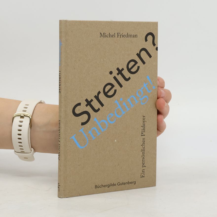 Michel Friedman Streiten? Unbedingt!