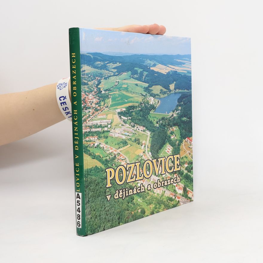 Josef Kolařík Pozlovice v dějinách a obrazech