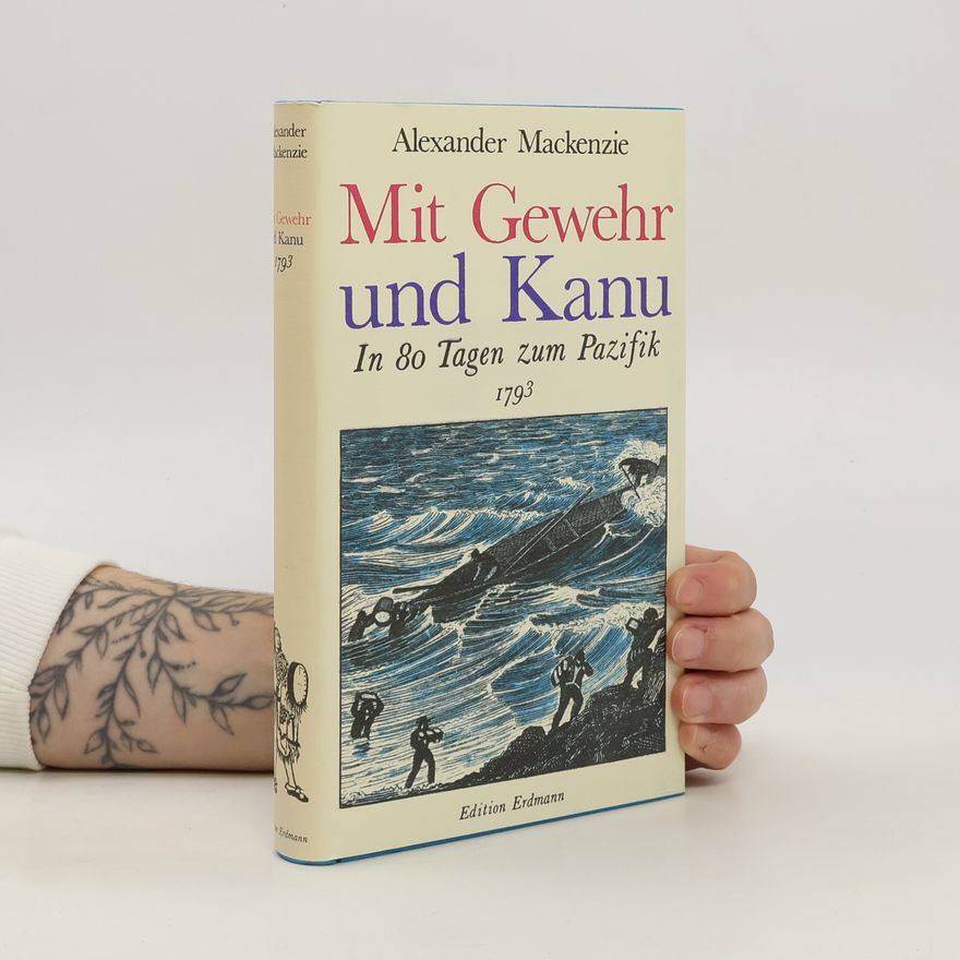 Alexander Mackenzie Mit Gewehr und Kanu