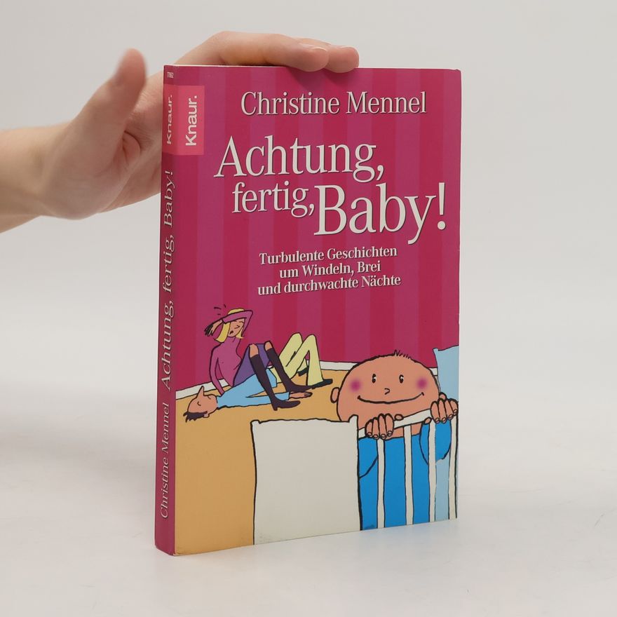 Christine Mennel Achtung, fertig, Baby!