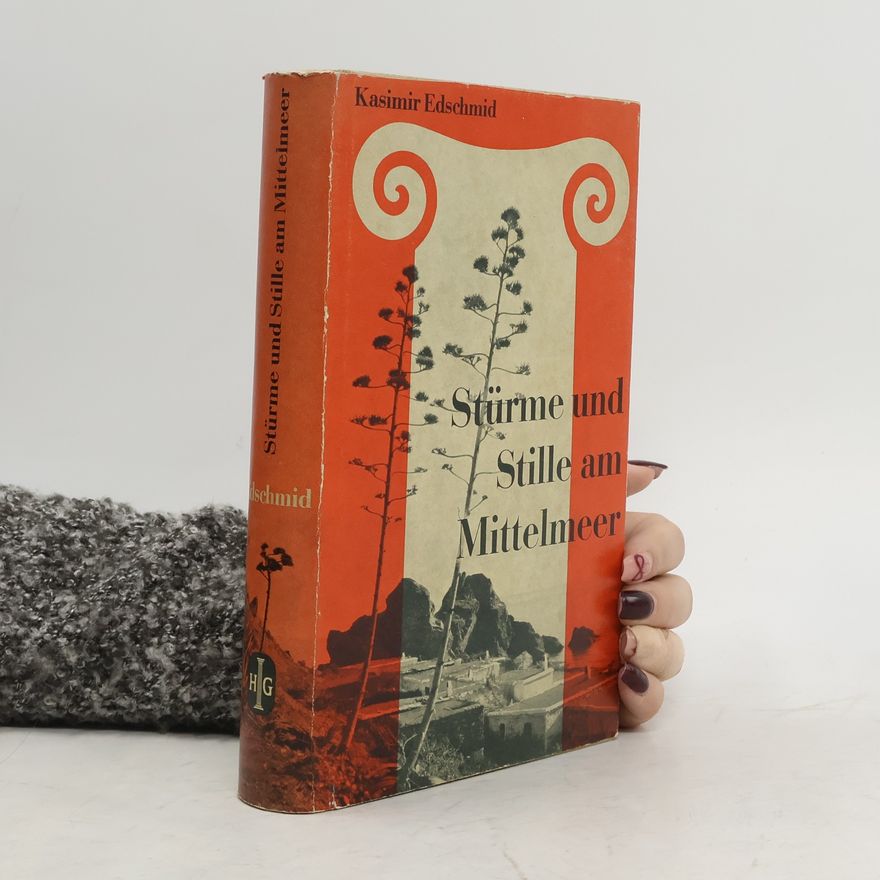 Kasimir Edschmid Stürme und Stille am Mittelmeer