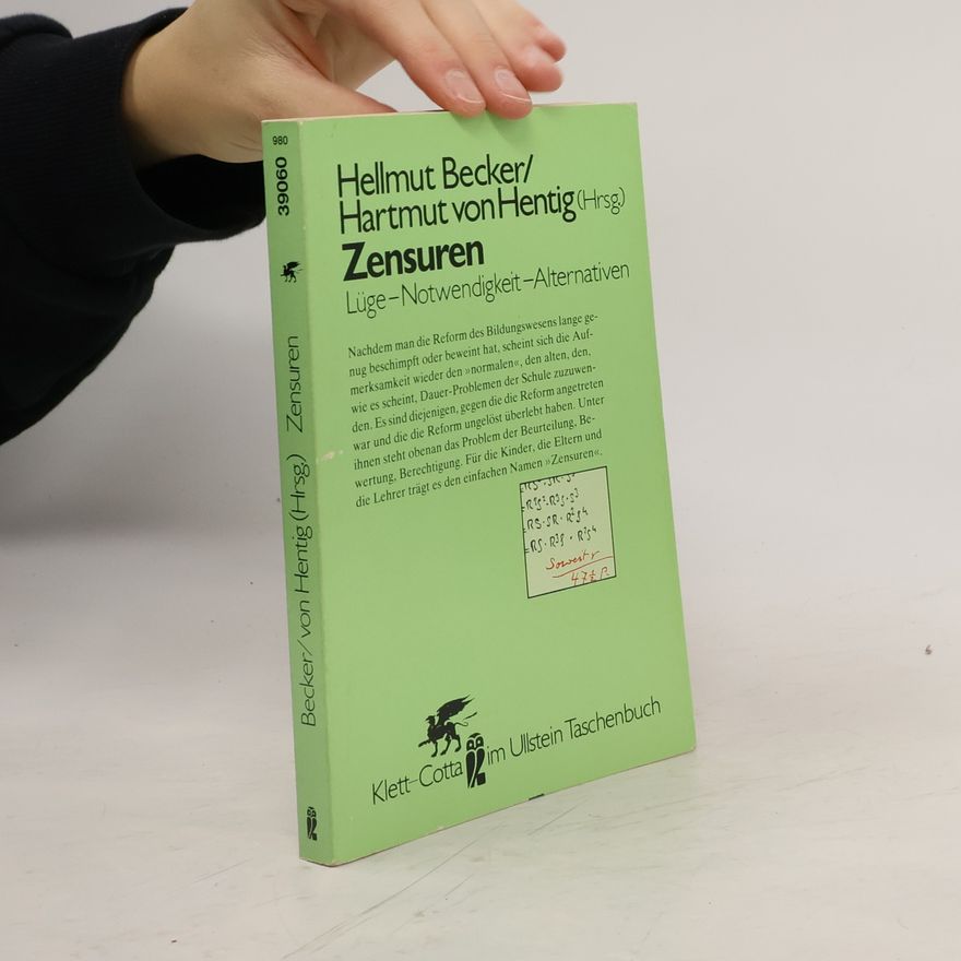 Hellmut Becker Zensuren. Lüge - Notwendigkeit - Alternativen