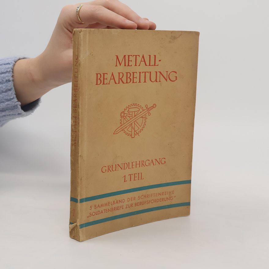 Autorenkollektiv Metallbearbeitung Grundlehrgang 1. Teil