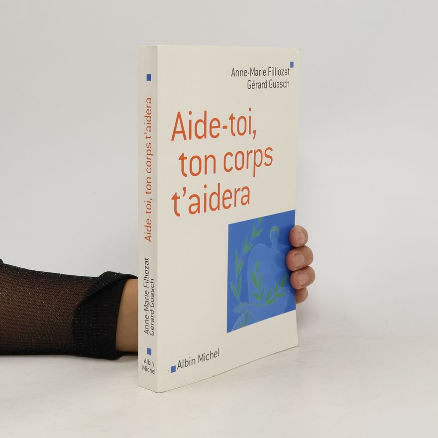 Gérard Guasch Aide-toi, ton corps t'aidera