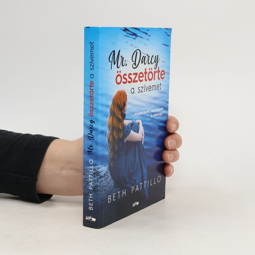 Beth Pattill Mr. Darcy összetörte a szívemet