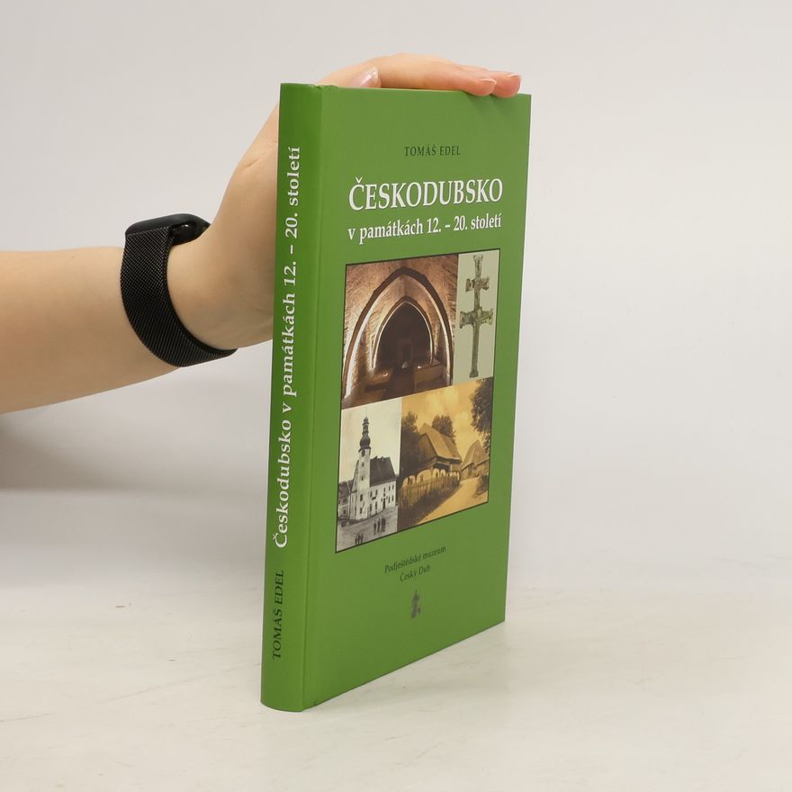 Tomáš Edel Českodubsko v památkách 12.–20. století