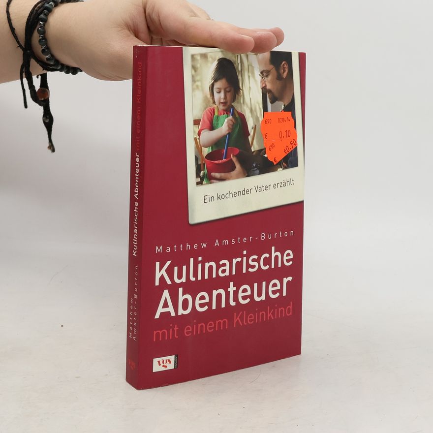 Matthew Amster-Burton Kulinarische Abenteuer mit einem Kleinkind