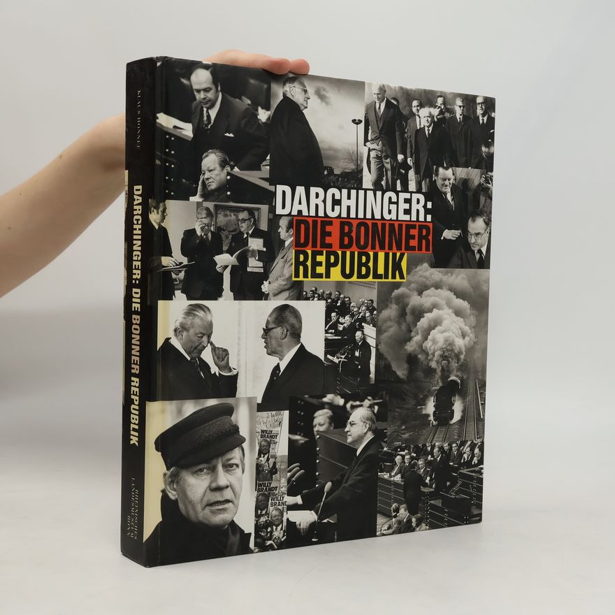 Josef H. Darchinger Die Bonner Republik