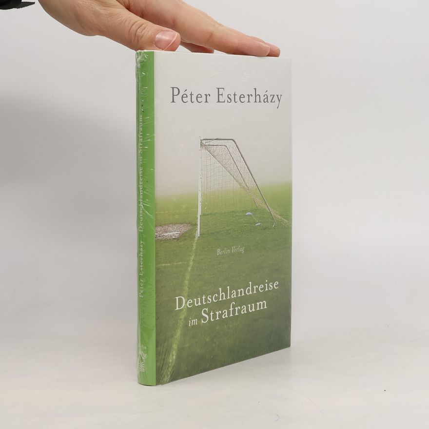 Péter Esterházy Deutschlandreise im Strafraum