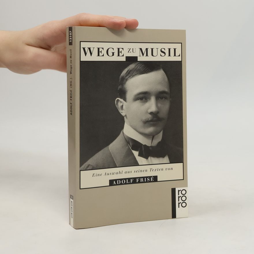 Adolf Frisé Wege zu Musil