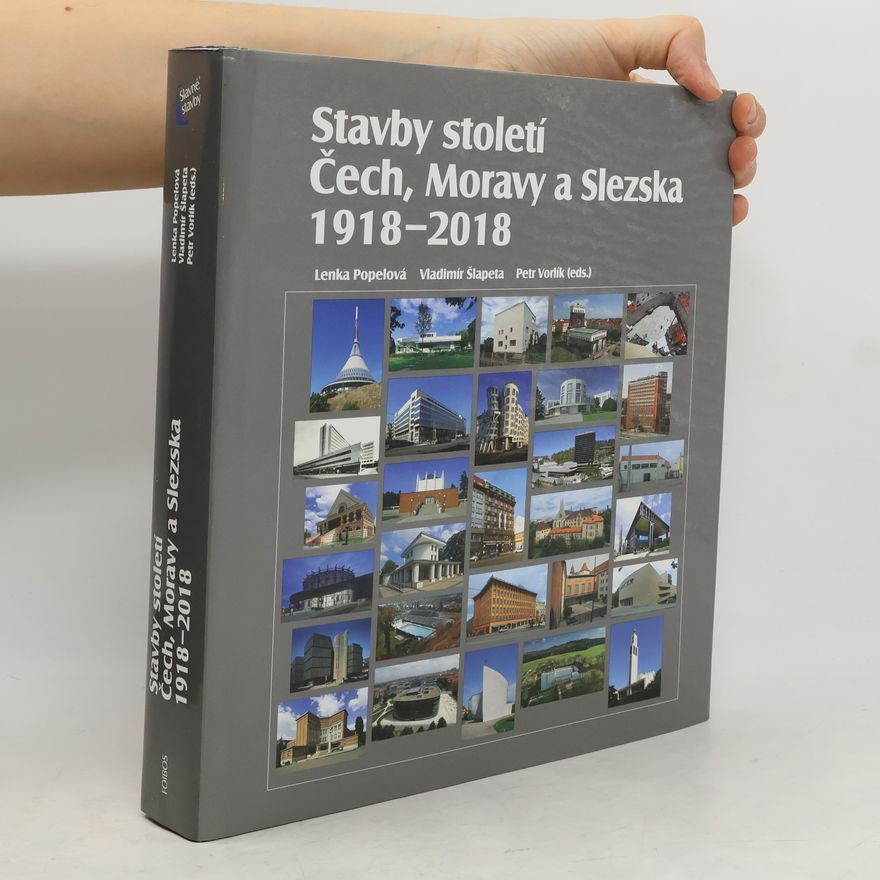 Lenka Popelová Stavby století Čech, Moravy a Slezska 1918 – 2018