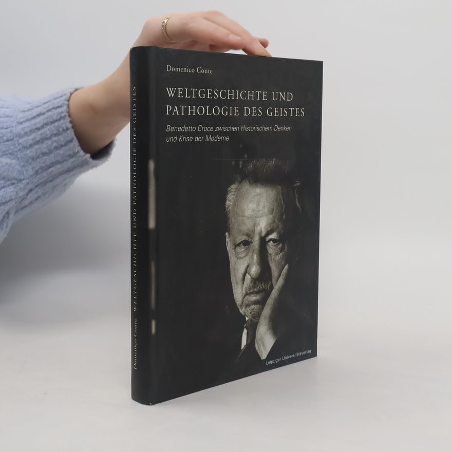 Domenico Conte Weltgeschichte und Pathologie des Geistes