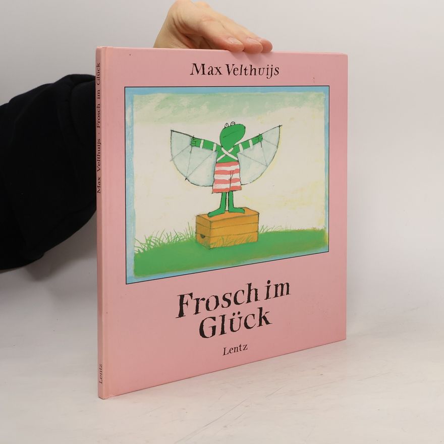 Max Velthuijs Frosch im Glück