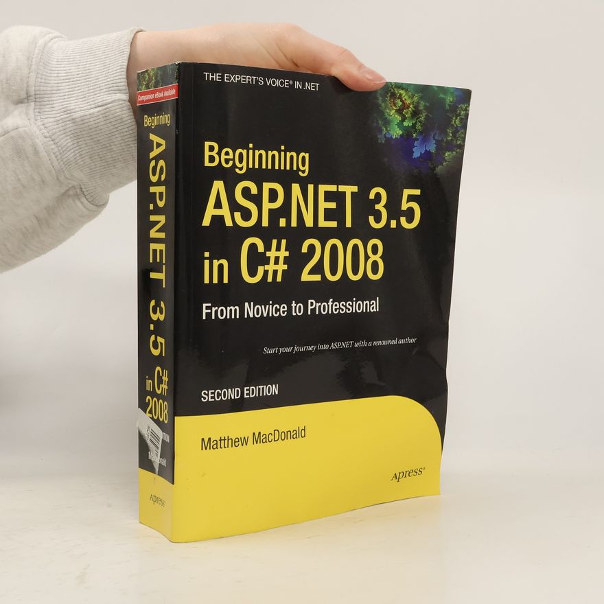 Matthew MacDonald Beginning: from Novice to Professional: Beginning ASP.Net 3.5 in C# 2008