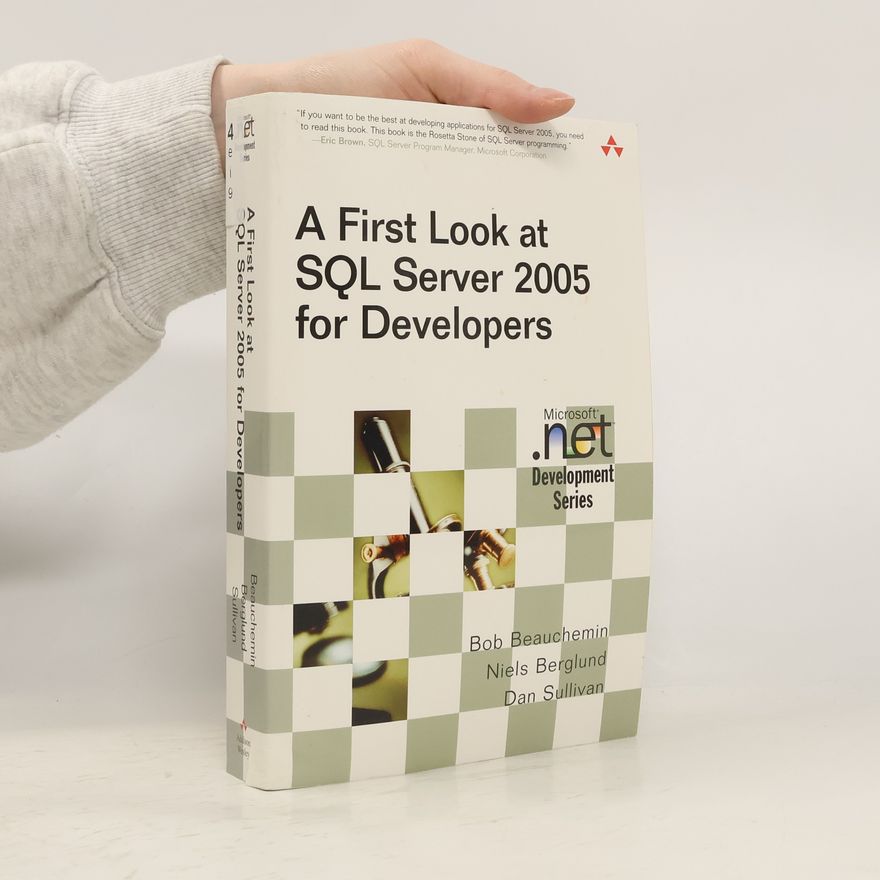 Bob Beauchemin A First Look at SQL Server 2005 for Developers