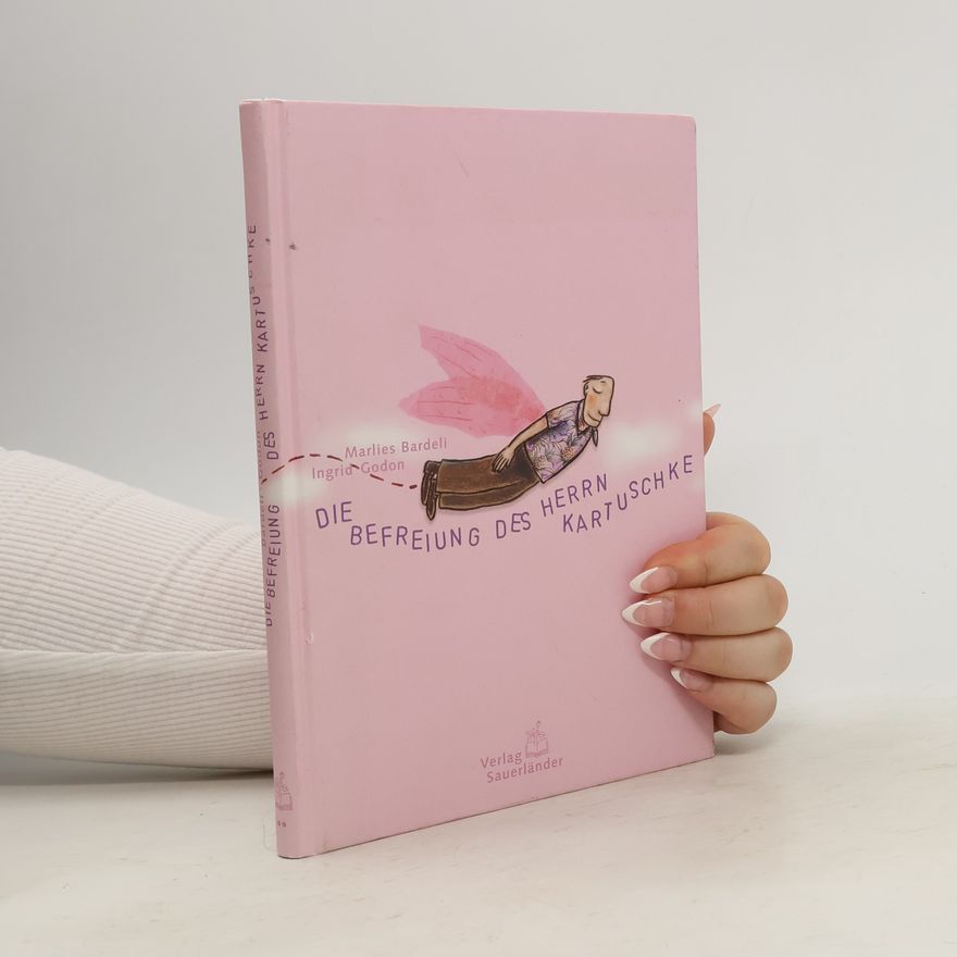 Marlies Bardeli Die Befreiung des Herrn Kartuschke