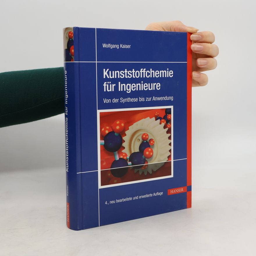 Wolfgang Kaiser Kunststoffchemie für Ingenieure