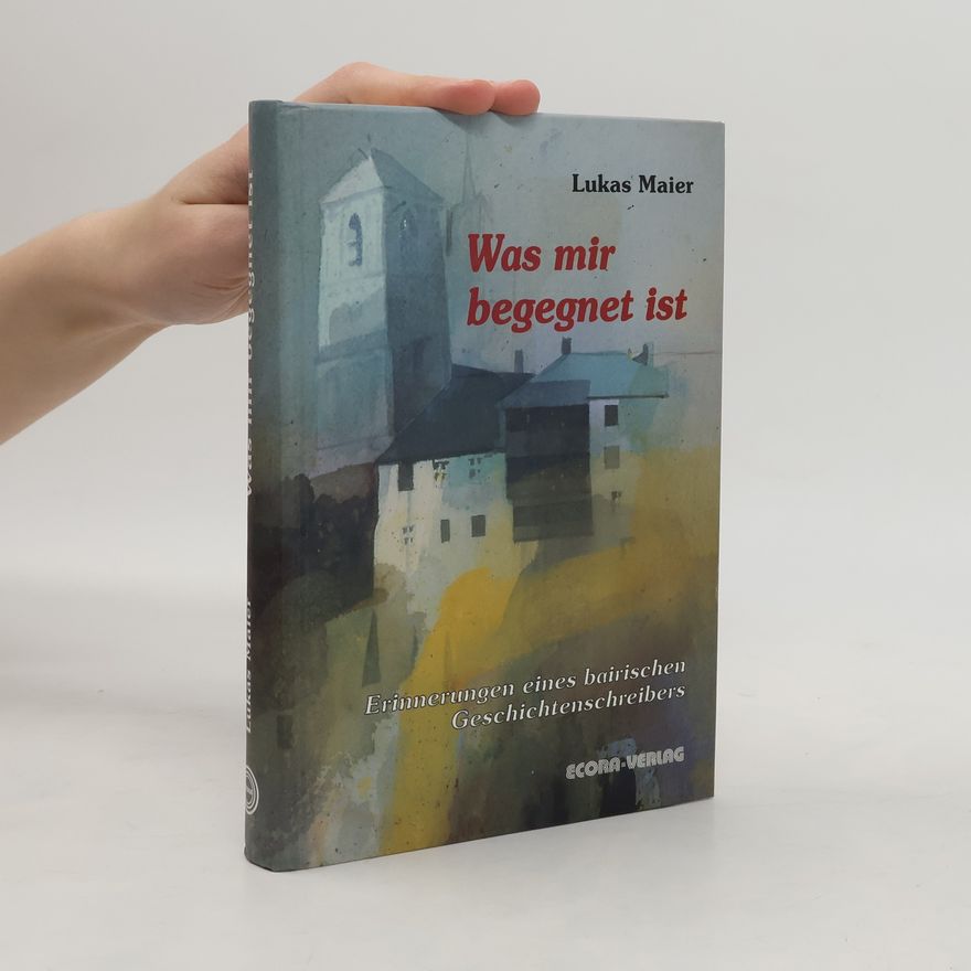 Lukas Maier Was mir begegnet ist