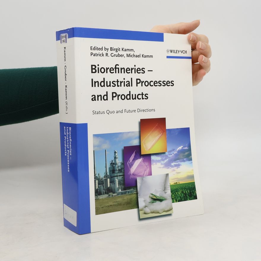 Patrick R. Gruber Biorefineries - Industrial Processes and Products