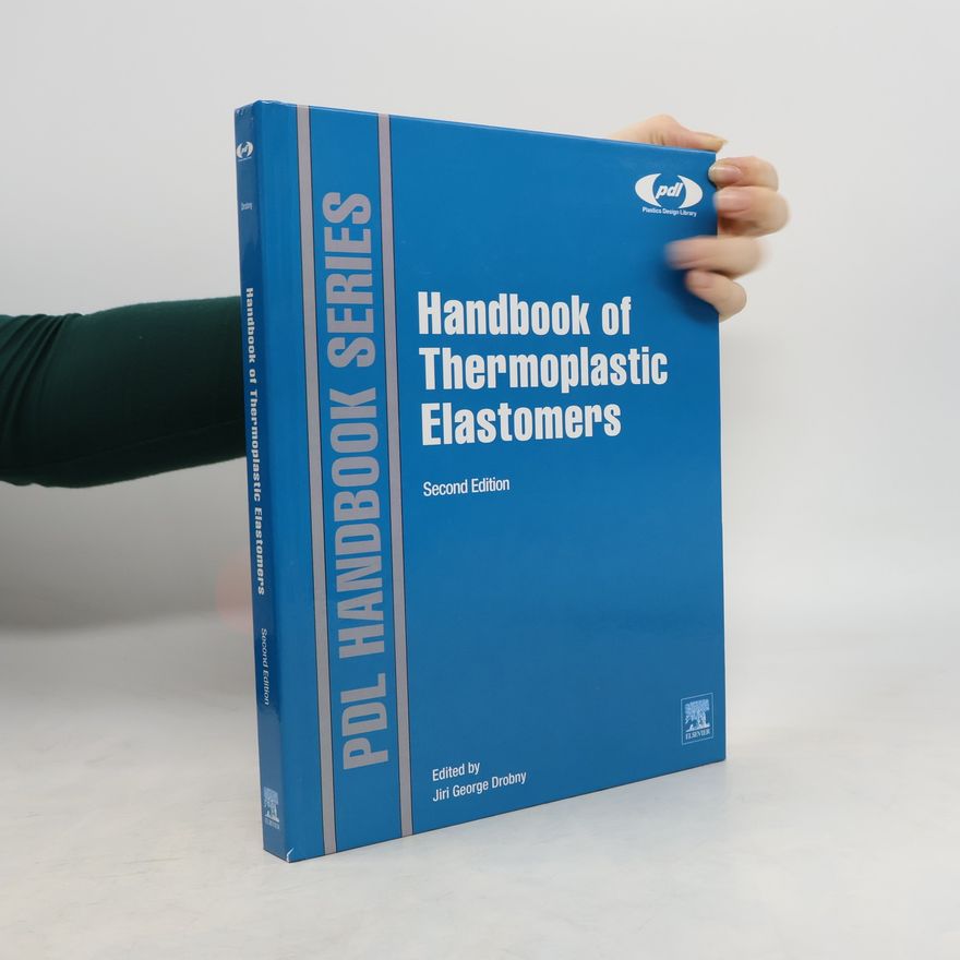 Jiri George Drobny PDL Handbook Series: Handbook of Thermoplastic Elastomers